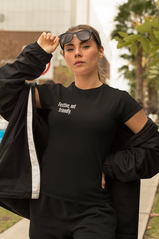 Festive, Not Friendly Tee